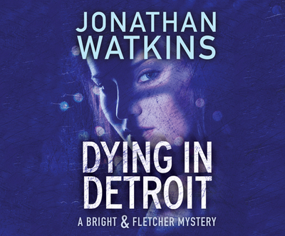 Dying in Detroit - Watkins, Jonathan, and MacDuffie, Carrington (Narrator)