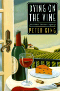 Dying on the Vine - King, Peter