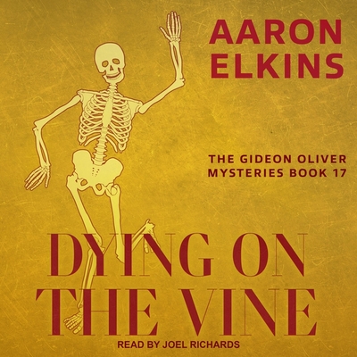 Dying on the Vine - Elkins, Aaron, and Richards, Joel (Read by)