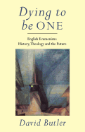 Dying to be One: English Ecumenism