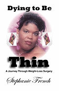 Dying to Be Thin: A Journey Through Weight-Loss Surgery
