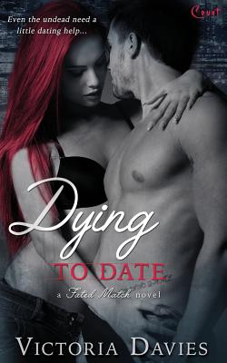 Dying to Date - Davies, Victoria
