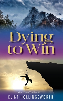 Dying To Win - Hollingsworth, Clint