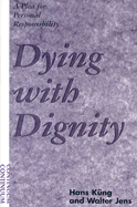 Dying with Dignity - Kung, Hans, Professor, and Jens, Walter