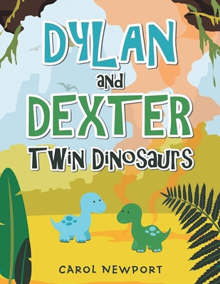 Dylan and Dexter Twin Dinosaurs - Newport, Carol