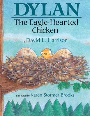 Dylan the Eagle-Hearted Chicken - Harrison, David L