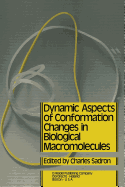 Dynamic Aspects of Conformation Changes in Biological Macromolecules: Proceedings of the 23rd Annual Meeting of the Socit de Chimie Physique Orlans, 19-22 September 1972