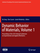 Dynamic Behavior of Materials, Volume 1: Proceedings of the 2013 Annual Conference on Experimental and Applied Mechanics