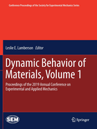 Dynamic Behavior of Materials, Volume 1: Proceedings of the 2019 Annual Conference on Experimental and Applied Mechanics