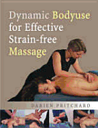 Dynamic Bodyuse for Effective Strain-Free Massage - Pritchard, Darien