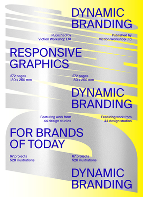 Dynamic Branding: Responsive and Adaptive Graphics for Brands of  Today - Victionary (Editor)