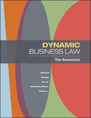 Dynamic Business Law: The Essentials - Kubasek Nancy, and Browne M, Neil, and Herron Dan