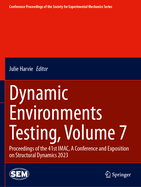 Dynamic Environments Testing, Volume 7: Proceedings of the 41st IMAC, A Conference and Exposition on Structural Dynamics 2023
