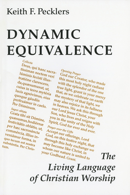 Dynamic Equivalence: The Living Language of Christian Worship - Pecklers, Keith F