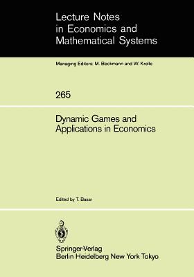 Dynamic Games and Applications in Economics - Ba ar, Tamer (Editor)