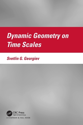 Dynamic Geometry on Time Scales - Georgiev, Svetlin G