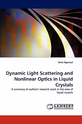 Dynamic Light Scattering and Nonlinear Optics in Liquid Crystals - Agarwal, Amit