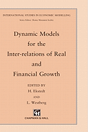 Dynamic Models for the Inter-Relations of Real and Financial Growth