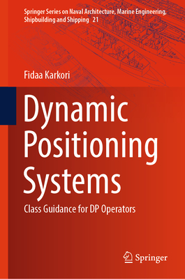 Dynamic Positioning Systems: Class Guidance for DP Operators - Karkori, Fidaa
