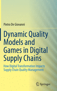 Dynamic Quality Models and Games in Digital Supply Chains: How Digital Transformation Impacts Supply Chain Quality Management