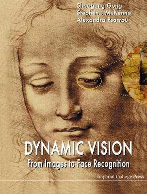 Dynamic Vision: From Images to Face Recognition - Gong, Shaogang, and McKenna, Stephen J, and Psarrou, Alexandra