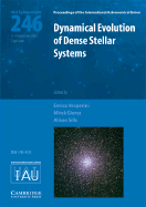 Dynamical Evolution of Dense Stellar Systems (IAU S246) - Vesperini, Enrico (Editor), and Giersz, Mirek (Editor), and Sills, Alison (Editor)