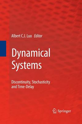 Dynamical Systems: Discontinuity, Stochasticity and Time-Delay - Luo, Albert C J (Editor)