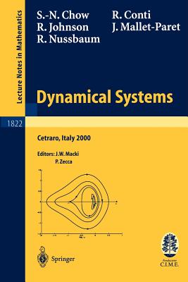 Dynamical Systems: Lectures Given at the C.I.M.E. Summer School Held in Cetraro, Italy, June 19-26, 2000 - Chow, S -N, and Macki, J W (Editor), and Conti, Roberto