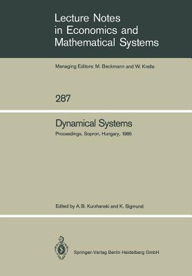 Dynamical Systems: Proceedings of an Iiasa (International Institute for Applied Systems Analysis) Workshop on Mathematics of Dynamic Processes Held at Sopron, Hungary, September 9-13, 1985 - Kurzhanski, Alexander B (Editor), and Sigmund, Karl (Editor)