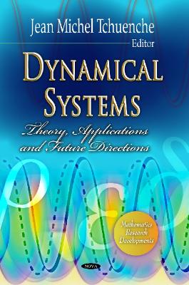 Dynamical Systems: Theory, Applications & Future Directions - Tchuenche, Jean Michel (Editor)