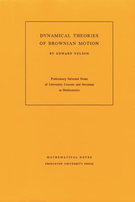 Dynamical Theory of Brownian Motion - Nelson, Edward