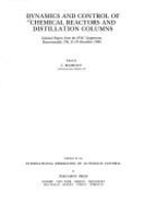 Dynamics and Control of Chemical Reactors and Distillation Columns: Selected Papers from the Ifac Symposium