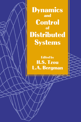 Dynamics and Control of Distributed Systems - Tzou, H S (Editor), and Bergman, L A (Editor)