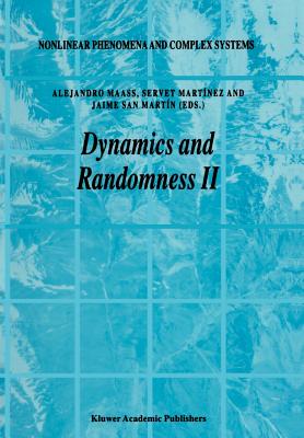 Dynamics and Randomness II - Maass, Alejandro (Editor), and Martnez, Servet (Editor), and San Martn, Jaime (Editor)