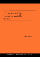 Dynamics in One Complex Variable. (Am-160): (am-160) - Third Edition