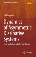 Dynamics of Asymmetric Dissipative Systems: From Traffic Jam to Collective Motion
