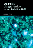 Dynamics of Charged Particles and Their Radiation Field