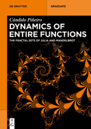 Dynamics of Entire Functions: The Fractal Sets of Julia and Mandelbrot