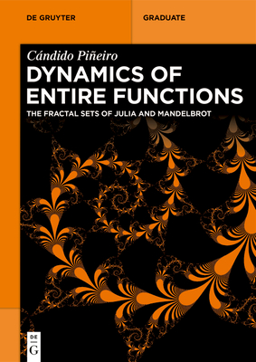 Dynamics of Entire Functions: The Fractal Sets of Julia and Mandelbrot - Pieiro, Cndido