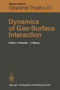 Dynamics of Gas-Surface Interaction: Proceedings of the International School on Material Science and Technology, Erice, Italy, July 1-15, 1981