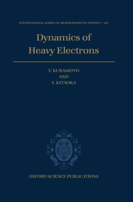 Dynamics of Heavy Electrons - Kuramoto, Y, and Kitaoka, Y