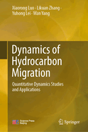 Dynamics of Hydrocarbon Migration: Quantitative Dynamics Studies and Applications