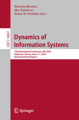 Dynamics of Information Systems: 7th International Conference, DIS 2024, Kalamata, Greece, June 2-7, 2024, Revised Selected Papers - Moosaei, Hossein (Editor), and Kotsireas, Ilias (Editor), and Pardalos, Panos M. (Editor)