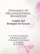 Dynamics of Organizational Behavior: Insights and Strategies for Success