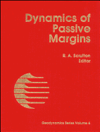 Dynamics of Passive Margins - Scrutton, R. A. (Editor), and Inter-Union Commission on Geodynamics