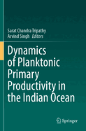 Dynamics of Planktonic Primary Productivity in the Indian Ocean