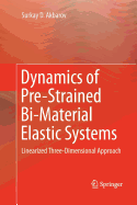 Dynamics of Pre-Strained Bi-Material Elastic Systems: Linearized Three-Dimensional Approach