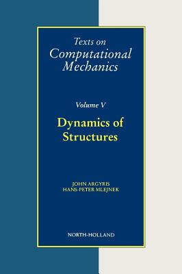 Dynamics of Structures: Volume 5 - Argyris, J H, and Mlejnek, H -P