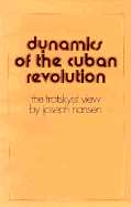 Dynamics of the Cuban Revolution: The Trotskyist View - Hansen, Joseph