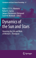 Dynamics of the Sun and Stars: Honoring the Life and Work of Michael J. Thompson